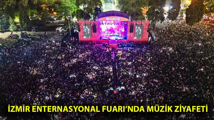 İzmir Enternasyonal Fuarı’nda müzik ziyafeti