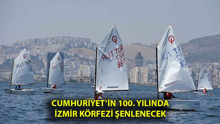 Cumhuriyet’in 100. yılında İzmir Körfezi şenlenecek