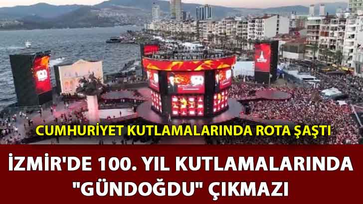 Cumhuriyet kutlamalarında Rota şaştı! İzmir’de 100. Yıl kutlamalarında “Gündoğdu” çıkmazı