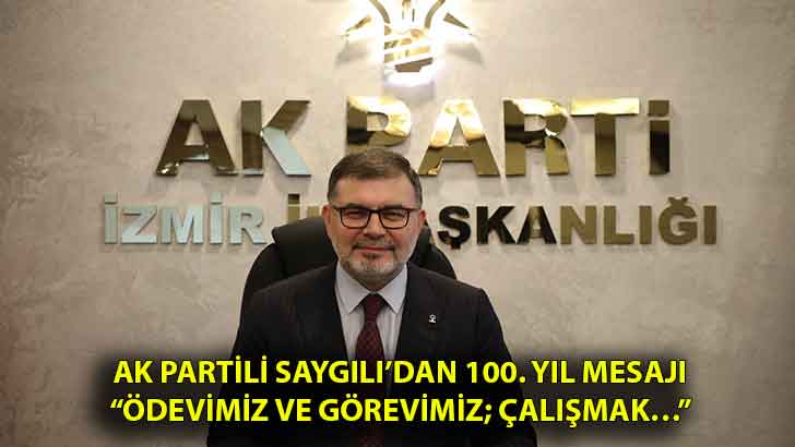 AK Partili Saygılı’dan 29 Ekim Cumhuriyet’in 100. Yılı mesajı “Ödevimiz ve görevimiz; çalışmak…”