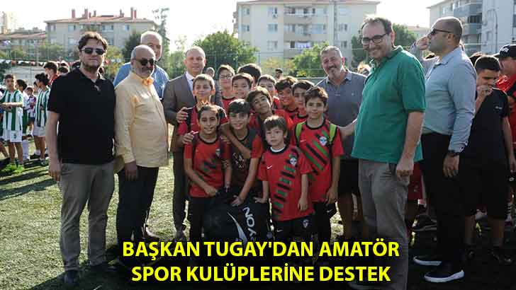 Başkan Tugay’dan amatör spor kulüplerine destek