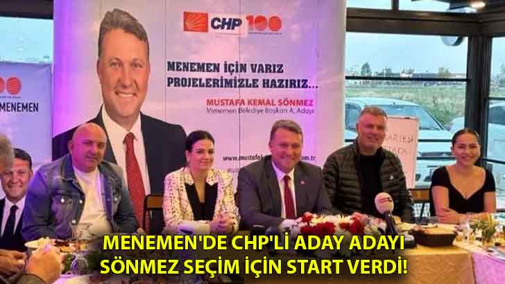 Menemen’de CHP’li aday adayı Sönmez seçim için start verdi!