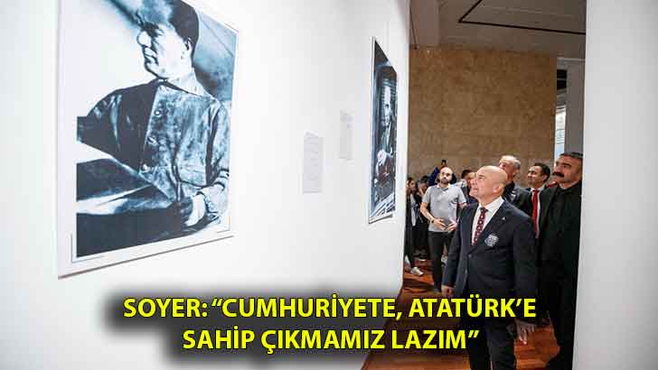 Soyer: “Cumhuriyete, Atatürk’e sahip çıkmamız lazım”
