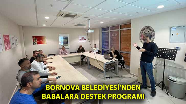 Bornova Belediyesi’nden babalara destek programı