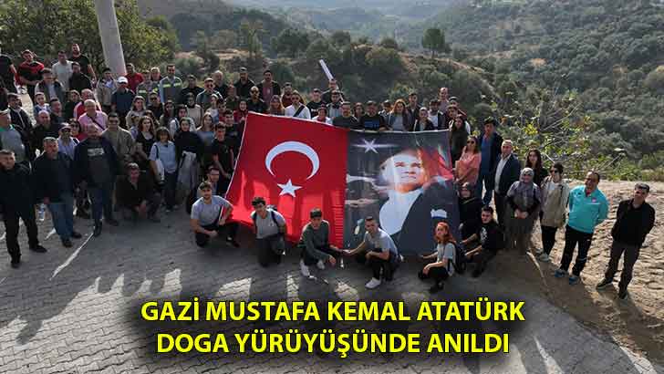 Gazi Mustafa Kemal Atatürk Doga Yürüyüşünde anıldı