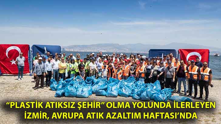 “Plastik Atıksız Şehir” olma yolunda ilerleyen İzmir, Avrupa Atık Azaltım Haftası’nda