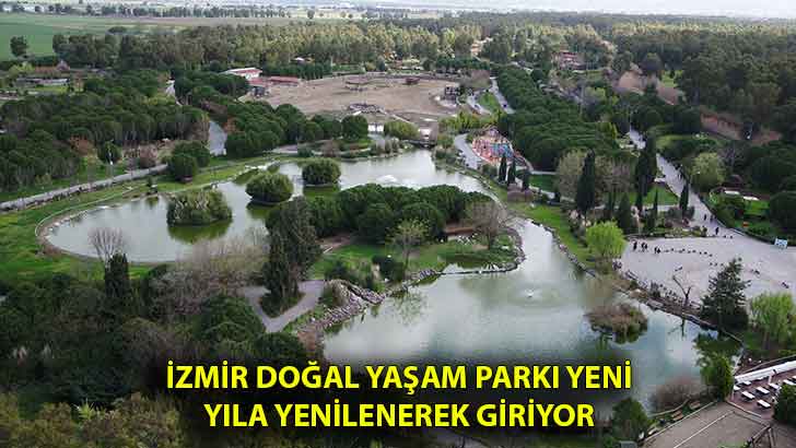 İzmir Doğal Yaşam Parkı yeni yıla yenilenerek giriyor