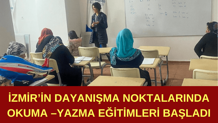 İzmir’in dayanışma noktalarında okuma –yazma eğitimleri başladı