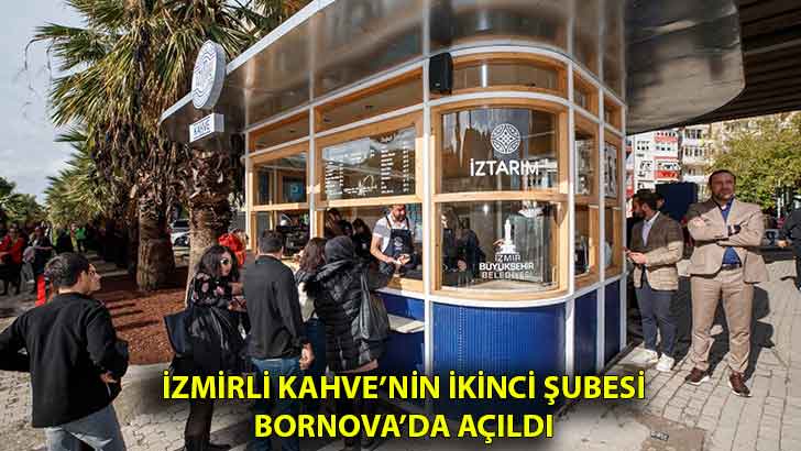 İzmirli Kahve’nin ikinci şubesi Bornova’da açıldı