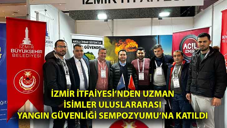 İzmir İtfaiyesi’nden uzman isimler Uluslararası Yangın Güvenliği Sempozyumu’na katıldı