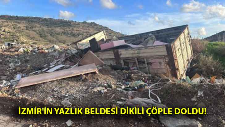 İzmir’in yazlık beldesi Dikili çöple doldu!