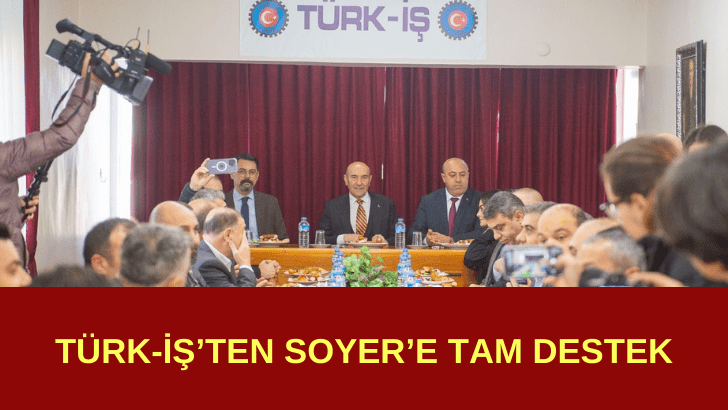 Türk-İş’ten Soyer’e tam destek