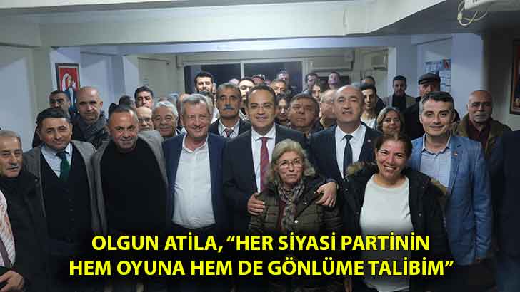 Olgun Atila, “Her Siyasi Partinin Hem Oyuna Hem de Gönlüme Talibim”