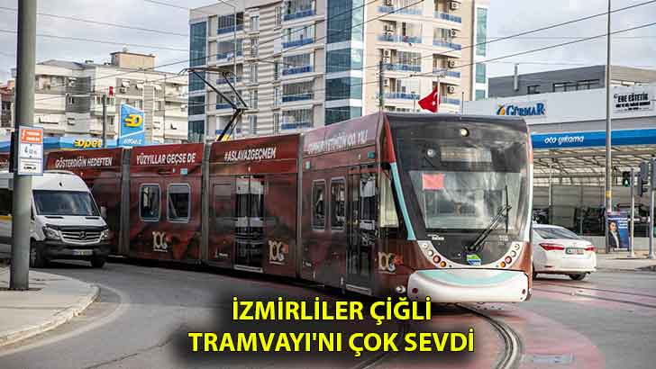 İzmirliler Çiğli Tramvayı’nı çok sevdi