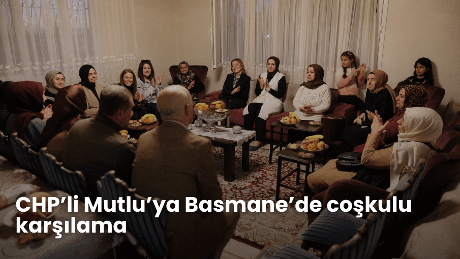 CHP’li Mutlu’ya Basmane’de coşkulu karşılama