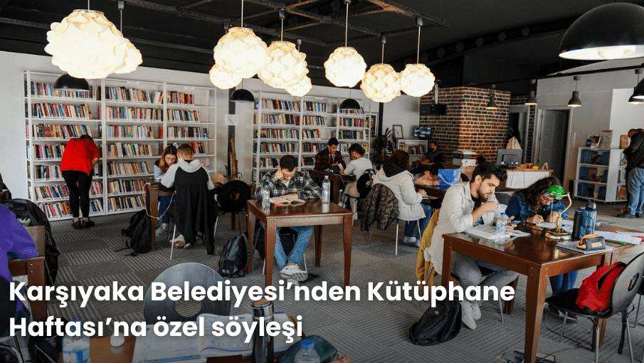 Karşıyaka Belediyesi’nden Kütüphane Haftası’na özel söyleşi