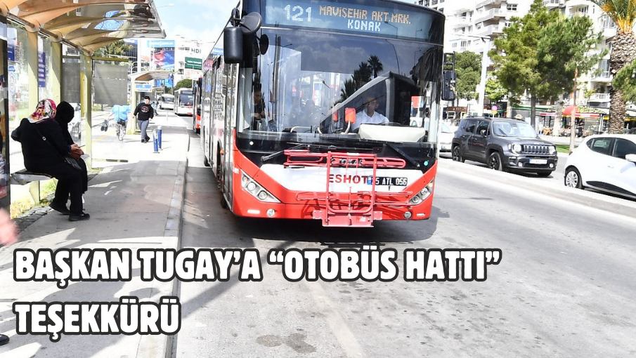 Başkan Tugay’a “otobüs hattı” teşekkürü