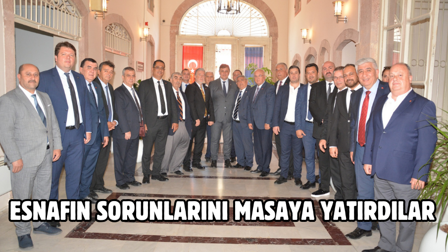 Esnafın sorunlarını masaya yatırdılar