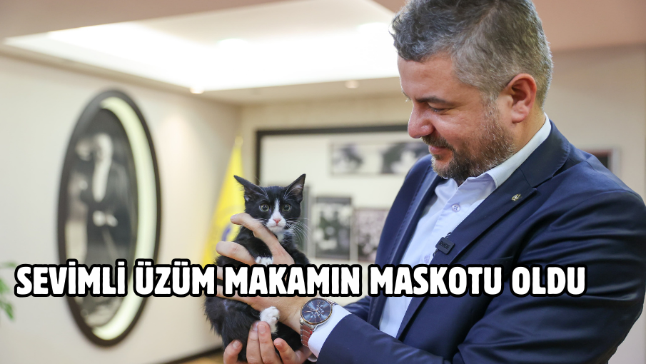 Sevimli Üzüm makamın maskotu oldu