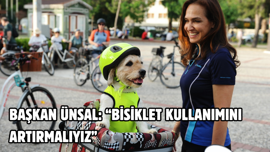 Başkan Ünsal: “Bisiklet kullanımını artırmalıyız”