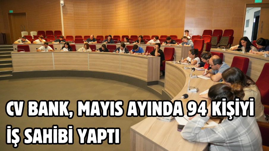 CV Bank, Mayıs ayında 94 kişiyi iş sahibi yaptı