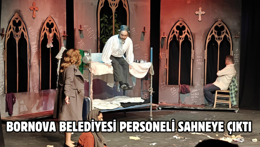 Bornova Belediyesi personeli sahneye çıktı