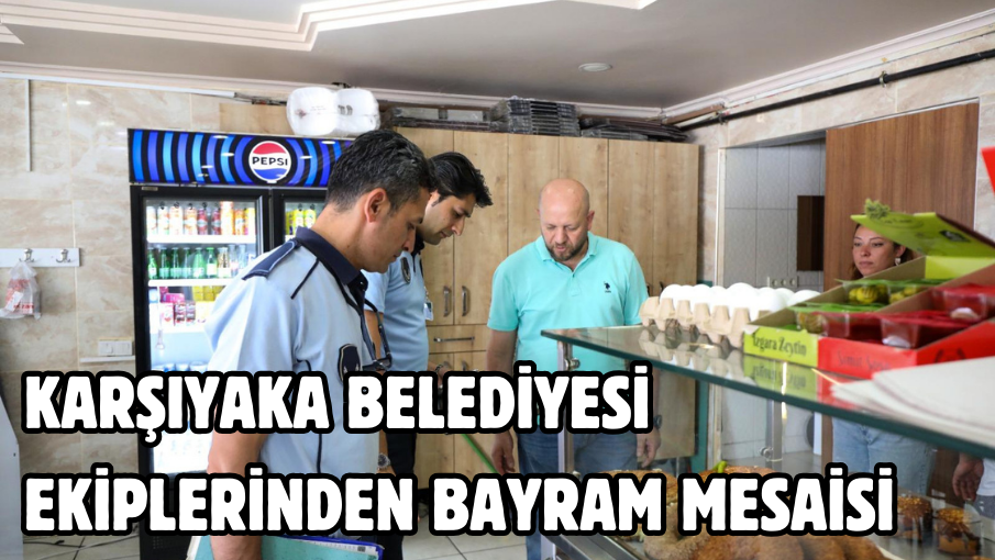 Karşıyaka Belediyesi ekiplerinden bayram mesaisi