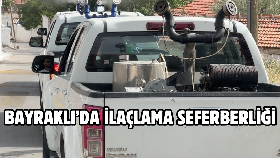 Bayraklı’da ilaçlama seferberliği