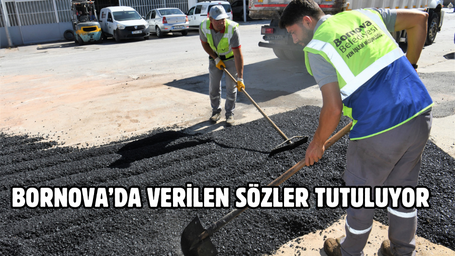 Bornova’da verilen sözler tutuluyor