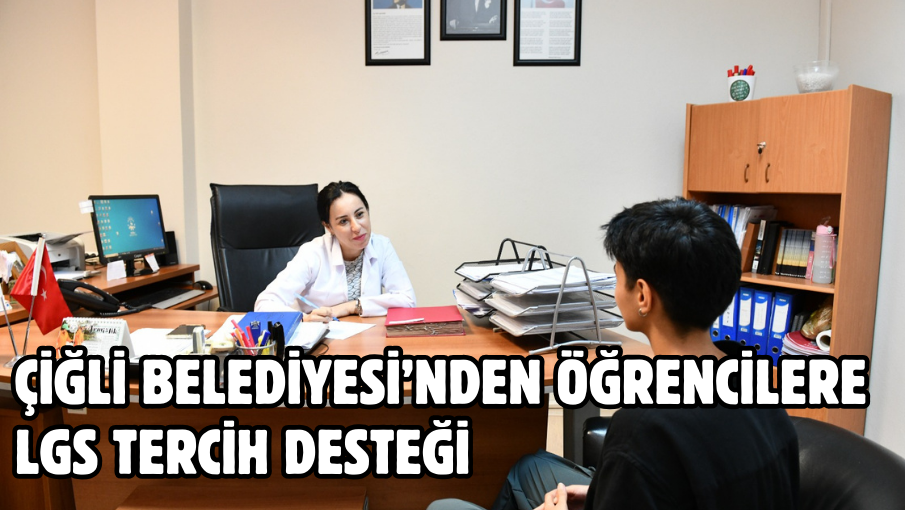 Çiğli Belediyesi’nden Öğrencilere LGS Tercih Desteği