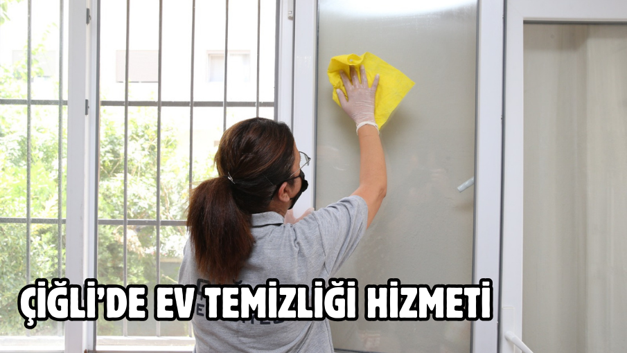 Çiğli’de Ev Temizliği Hizmeti