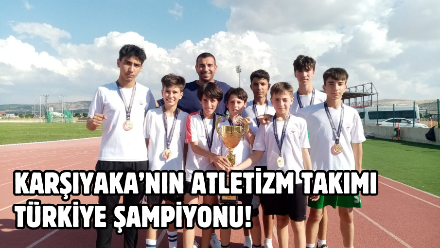 Karşıyaka’nın atletizm takımı Türkiye şampiyonu
