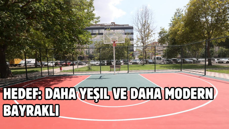 Hedef: Daha yeşil ve daha modern Bayraklı