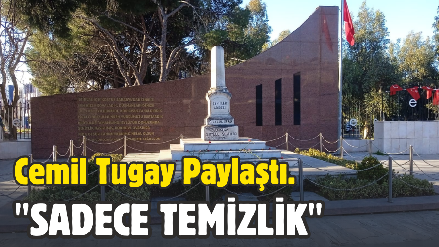 Cemil Tugay Paylaştı ; “Sadece Temizlik”