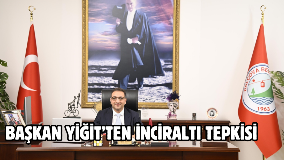 Başkan Yiğit’ten İnciraltı Tepkisi