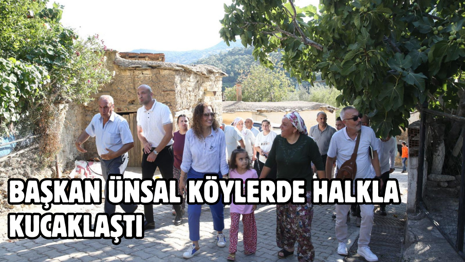 Başkan Ünsal köylerde halkla kucaklaştı