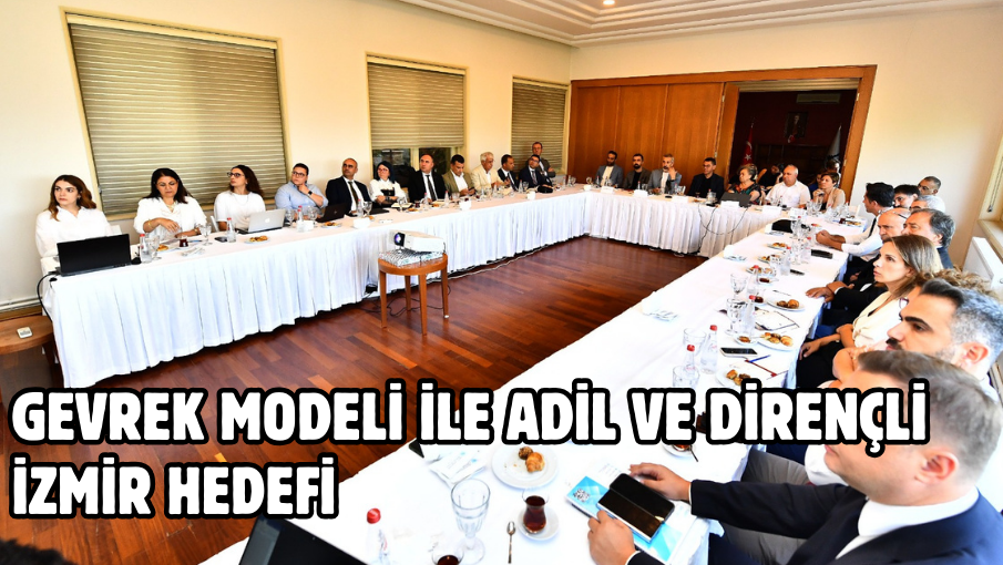 Gevrek Modeli ile adil ve dirençli İzmir hedefi