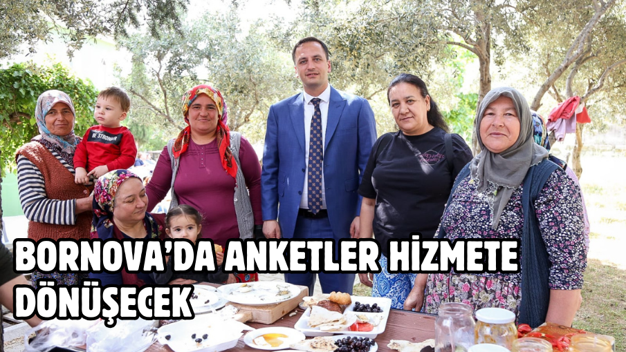 Bornova’da anketler hizmete dönüşecek