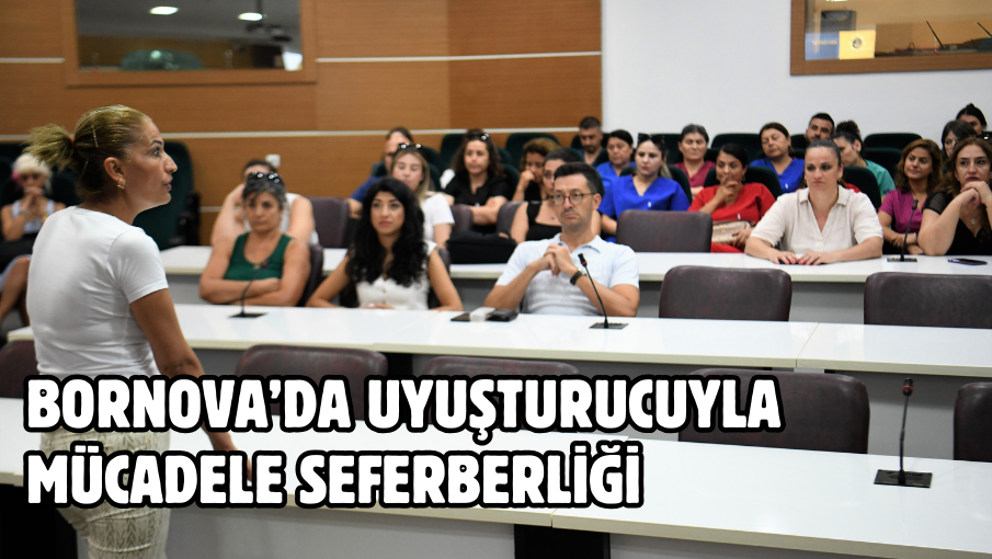 Bornova’da uyuşturucuyla mücadele seferberliği