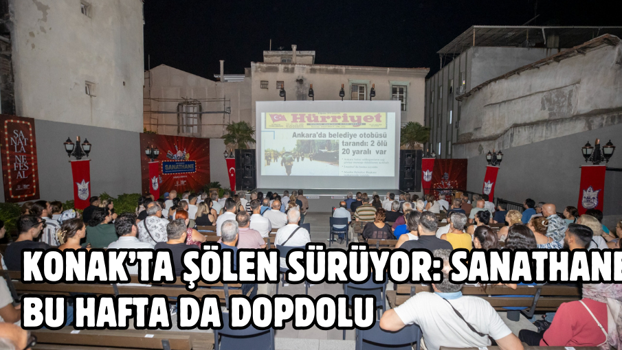 Konak’ta şölen sürüyor: Sanathane bu hafta da dopdolu