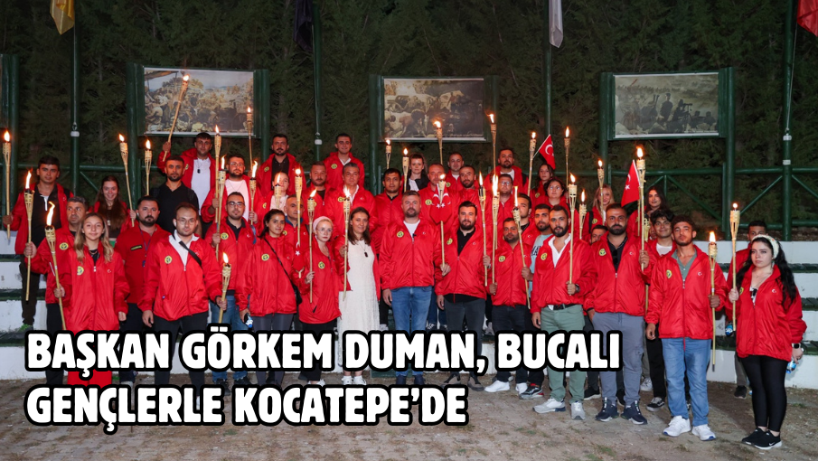 Başkan Görkem Duman, Bucalı gençlerle Kocatepe’de