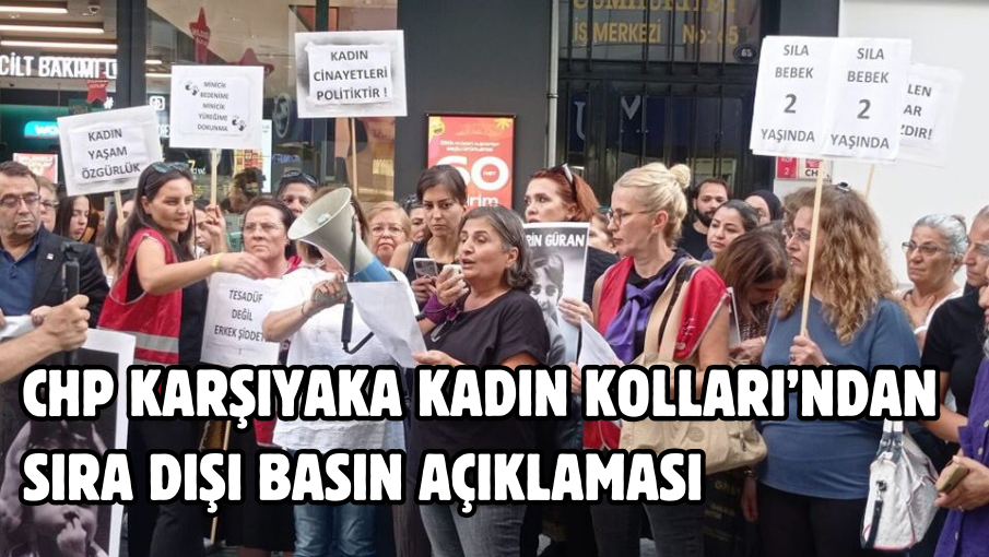 CHP Karşıyaka Kadın Kolları’ndan sıra dışı basın açıklaması