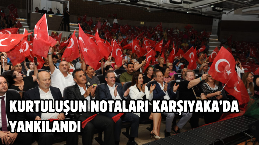 Kurtuluşun notaları Karşıyaka’da yankılandı