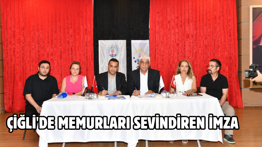 Çiğli’de Memurları Sevindiren İmza