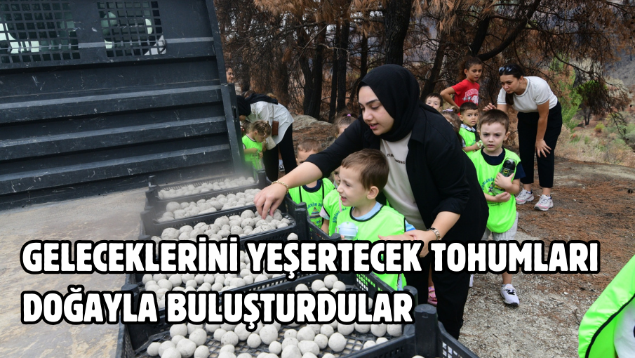 Geleceklerini yeşertecek tohumları doğayla buluşturdular