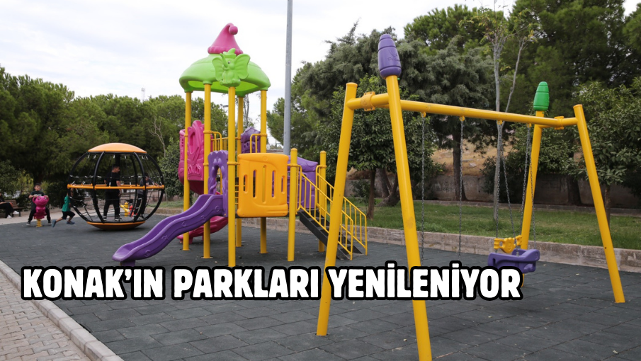 Konak’ın parkları yenileniyor