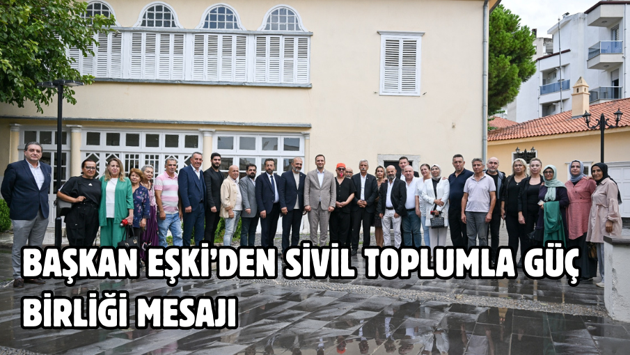 Başkan Eşki’den sivil toplumla güç birliği mesajı