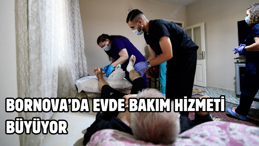 Bornova’da Evde Bakım Hizmeti büyüyor