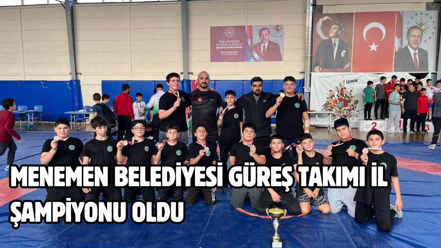 Menemen Belediyesi Güreş Takımı İl Şampiyonu Oldu