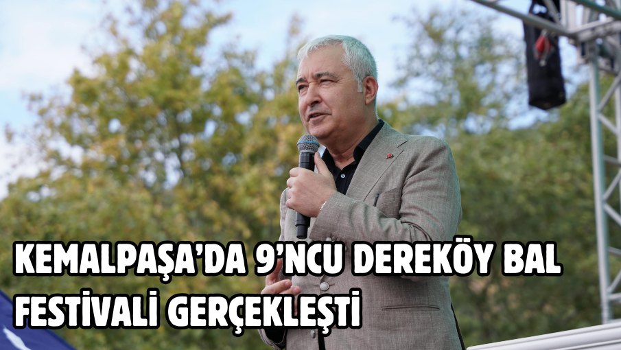 KEMALPAŞA’DA 9’NCU DEREKÖY BAL FESTİVALİ GERÇEKLEŞTİ